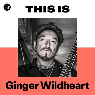 Ginger Wildheart | Spotify