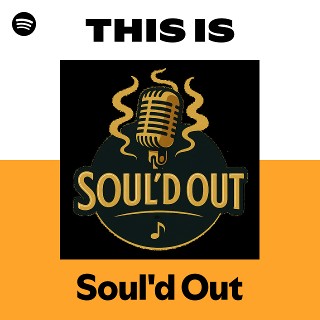 Soul'd Out | Spotify