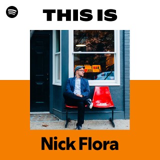 This Is Nick Flora | Spotify Playlist