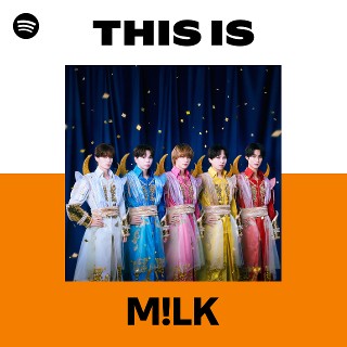 This Is M!LK | Spotify Playlist