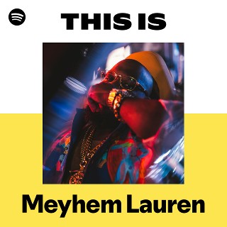 This Is Meyhem Lauren | Spotify Playlist