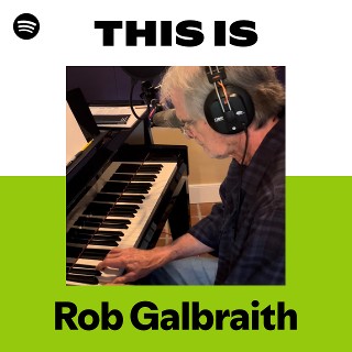 Rob Galbraith | Spotify