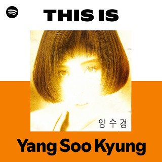 Yang Soo Kyung | Spotify