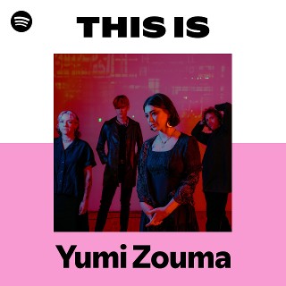 Yumi Zouma | Spotify