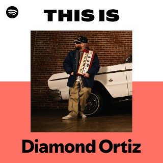 Diamond Ortiz | Spotify