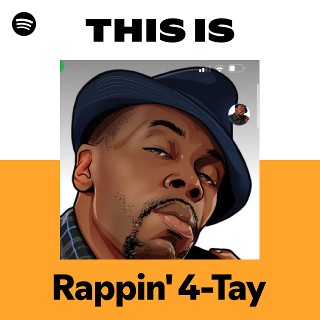 This Is Rappin' 4-Tay | Spotify Playlist