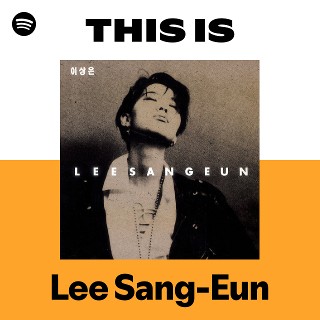 Lee Sang-Eun | Spotify