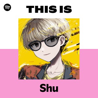Shu | Spotify