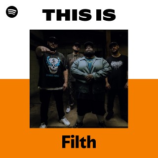 Filth | Spotify