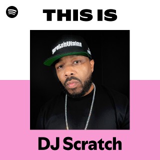 This Is DJ Scratch | Spotify Playlist