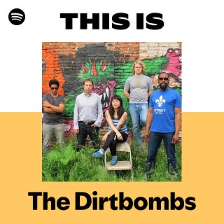 The Dirtbombs | Spotify