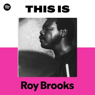 Roy Brooks | Spotify