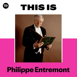 Philippe Entremont | Spotify