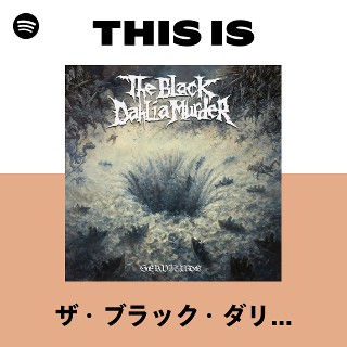 ザ・ブラック・ダリア・マーダー | Spotify