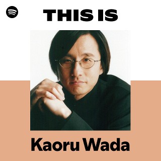 和田薫 | Spotify