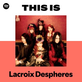 Lacroix Despheres | Spotify