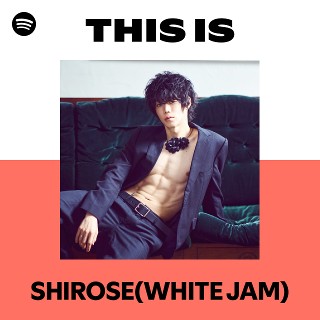 WHITE JAM SHIROSEソロ cd SHIROSE(WHITE JAM) | Spotify