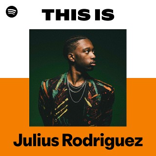 Julius Rodriguez | Spotify