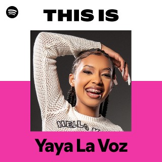 Yaya La Voz | Spotify