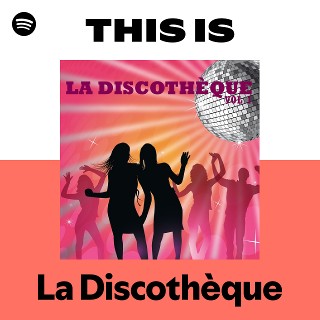 La Discothèque | Spotify