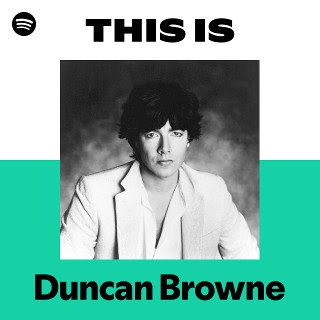 Duncan Browne | Spotify