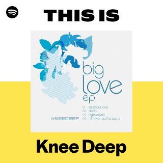 Knee Deep | Spotify