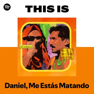 Imagem de Daniel, Me Estás Matando