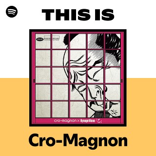 Cro-Magnon | Spotify