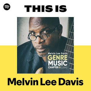 Melvin Lee Davis | Spotify