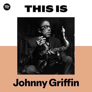 ジョニー・グリフィン | Johnny Griffin - UNIVERSAL MUSIC JAPAN