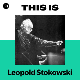 Leopold Stokowski | Spotify