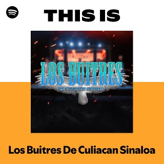 This Is Los Buitres De Culiacan Sinaloa | Spotify Playlist