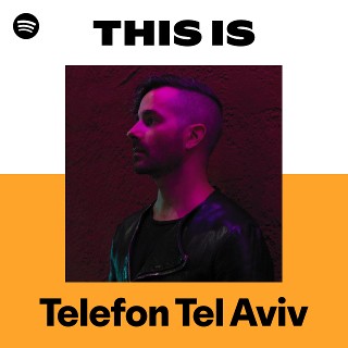 Telefon Tel Aviv | Spotify
