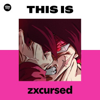 This Is zxcursed | Spotify Playlist