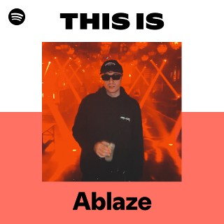 Ablaze | Spotify