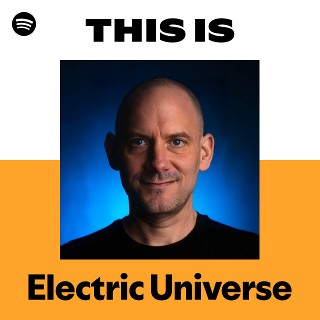 Electric Universe | Spotify