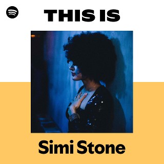 This Is Simi Stone | Spotify Playlist