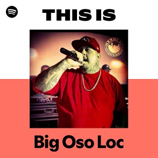 Big Oso Loc | Spotify