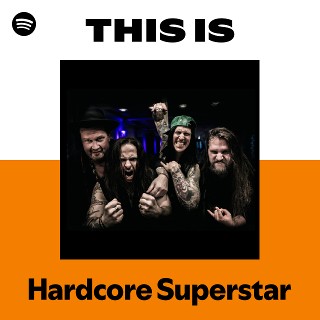 Hardcore Superstar | Spotify