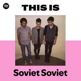 Soviet Soviet | Spotify
