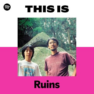 Ruins | Spotify