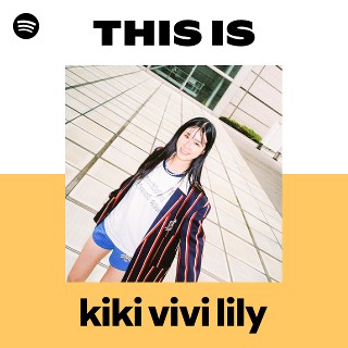 This Is kiki vivi lily | Spotify Playlist