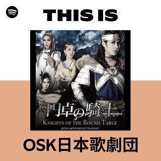 This Is OSK日本歌劇団 | Spotify Playlist