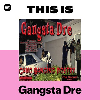 Gangsta Dre | Spotify
