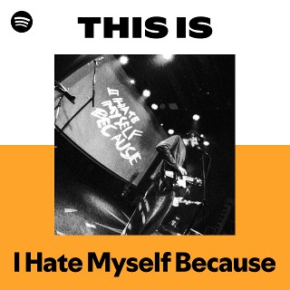 Imagem de I Hate Myself Because