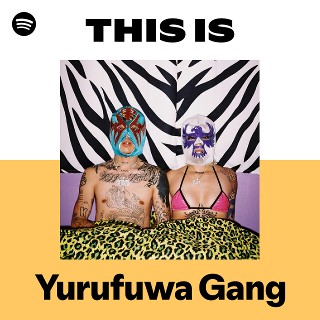 This Is Yurufuwa Gang | Spotify Playlist