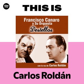 This Is Carlos Roldán | Spotify Playlist