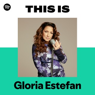 グロリア・エステファン | Spotify