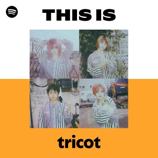 tricot | Spotify