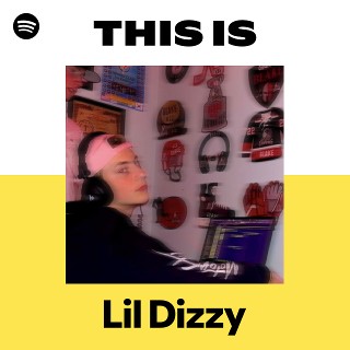 This Is Lil Dizzy | Spotify Playlist